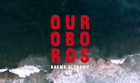 Watch OUROBOROS by Basma Alsharif Online .
